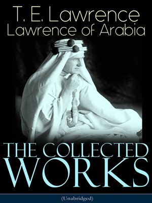 cover image of The Collected Works of Lawrence of Arabia (Unabridged)